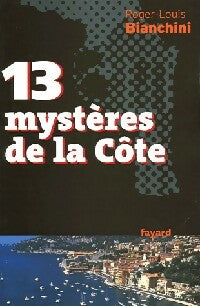 Livrenpoche : 13 Mystères de la côte - Roger-Louis Bianchini - Livre