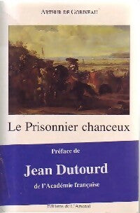 Livrenpoche : Le prisonnier chanceux - Arthur De Gobineau - Livre