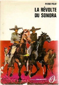 Livrenpoche : La révolte du Sonora - Pierre Pelot - Livre