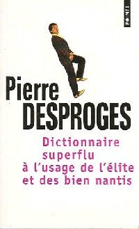 Livrenpoche : Dictionnaire superflu à l'usage de l'élite et des bien nantis - Pierre Desproges - Livre