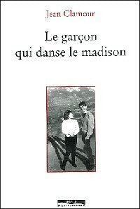 Livrenpoche : Le garçon qui danse le madison - Jean Clamour - Livre