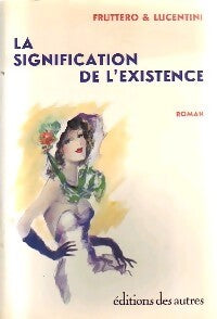 La signification de l'existence - Franco Lucentini, Carlo Fruttero - Livre