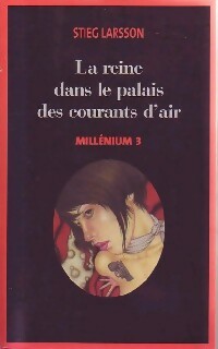 Livrenpoche : Millenium Tome III : La reine dans le palais des courants d'air - Stieg Larsson - Livre
