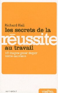 Livrenpoche : Les secrets de la réussite au travail - Richard Hall - Livre