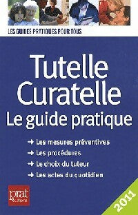 Tutelle curative 2011 - Emmanuèle Vallas -  Les guides pratiques pour tous - Livre