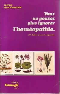 Livrenpoche : Nous ne pouvez ignorer l'homéopathie - Dr Alain Horvilleur - Livre