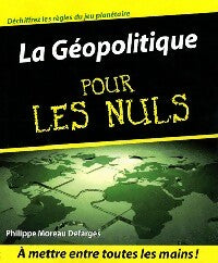 La géopolitique pour les nuls - Philippe Moreau Defarges -  Pour les nuls - Livre