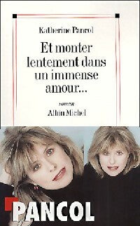 Livrenpoche : Et monter lentement dans un immense amour - Katherine Pancol - Livre