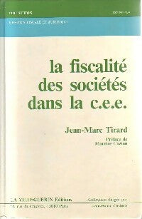 Livrenpoche : La fiscalité des sociétés dans la C.E.E. - Jean-Marc Tirard - Livre