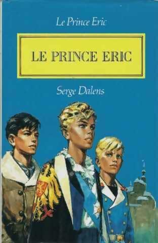 Livrenpoche : Le prince Eric Tome II : Le prince Eric - Serge Dalens - Livre