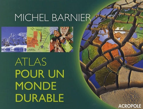 Livrenpoche : Atlas pour un monde durable - Michel Barnier - Livre