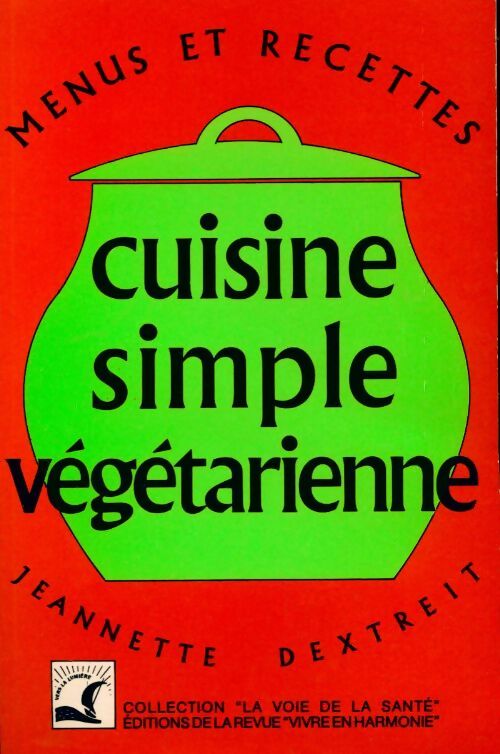 Livrenpoche : Cuisine simple végétarienne - Jeannette Dextreit - Livre