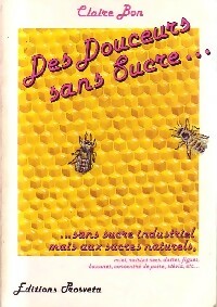 Livrenpoche : Des douceurs sans sucre... - Claire Bon - Livre