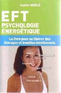 Livrenpoche : EFT. Psychologie énergétique - Sophie Merle - Livre