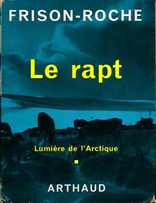 Livrenpoche : Le rapt - Roger Frison-Roche - Livre