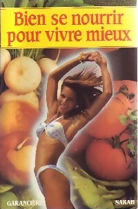 Livrenpoche : Bien se nourrir pour vivre mieux - Sarah - Livre