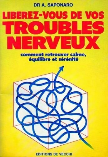 Livrenpoche : Libérez-vous de vos troubles nerveux - Docteur Aldo Saponaro - Livre