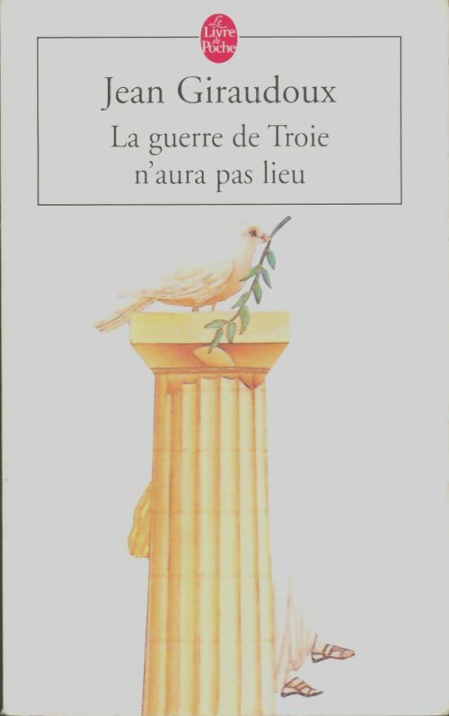 Livrenpoche : La guerre de Troie n'aura pas lieu - Jean Giraudoux - Livre