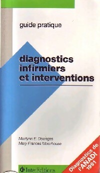 Diagnostics infirmiers et interventions - Mary France Moorhouse -  Guide pratique - Livre