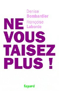 Livrenpoche : Ne vous taisez plus ! - Denise Bombardier, Françoise Laborde - Livre