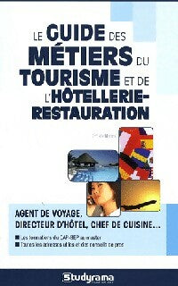 Le guide des métiers du tourisme et de l'hôtellerie-restauration - Collectif -  Studyrama GF - Livre