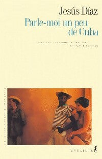 Livrenpoche : Parle-moi un peu de Cuba - Jesus Diaz - Livre