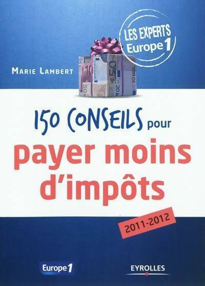 Livrenpoche : 150 Conseils pour payer moins d'impôts 2011-2012 - Marie Lambert - Livre