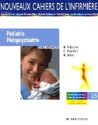 Nouveaux cahiers de l'infirmière : Pédiatrie / Pédopsychiatrie - Michel Vidailhet - Livre