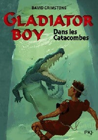 Livrenpoche : Gladiator Boy Tome V : Dans les catacombes - David Grimstone - Livre