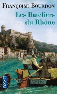 Livrenpoche : Les bateliers du Rhône - Bourdon Françoise - Livre