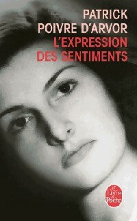Livrenpoche : L'expression des sentiments - Patrick Poivre d'Arvor - Livre