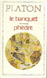 Livrenpoche : Le banquet / Phèdre - Platon - Livre