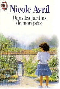 Livrenpoche : Dans les jardins de mon père - Nicole Avril - Livre