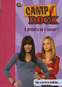 Camp Rock Tome III : A prendre ou à laisser ! - Lucy Ruggles -  Bibliothèque rose (série actuelle) - Livre
