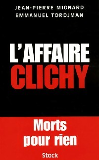 Livrenpoche : L'affaire Clichy - Jean-Pierre Mignard, Emmanuel Tordjman - Livre