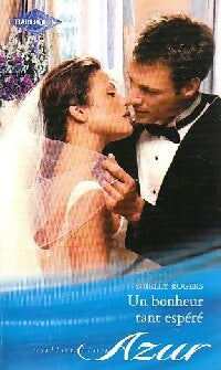 Un bonheur tant espéré - Shirley Rogers - Livre