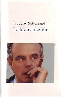 Livrenpoche : La mauvaise vie - Frédéric Mitterrand - Livre