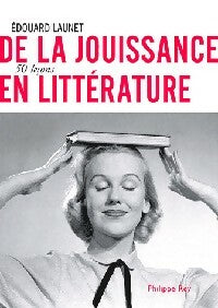 Livrenpoche : De la jouissance en littérature - Edouard Launet - Livre
