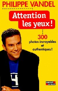 Livrenpoche : Attention les yeux ! - Philippe Vandel - Livre