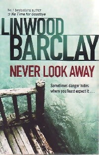 Livrenpoche : Never look away - Linwood Barclay - Livre