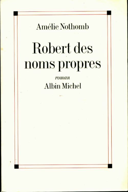 Livrenpoche : Robert des noms propres - Amélie Nothomb - Livre