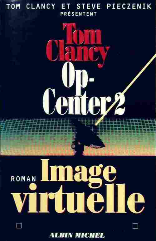 Livrenpoche : OP-Center Tome II : Image virtuelle - Tom Clancy, Steve Pieczenick - Livre