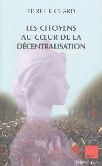 Livrenpoche : Les citoyens au coeur de la décentralisation - Pierre Richard - Livre