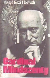 Livrenpoche : Cardinal Mindszenty - Jozsef Közi Horvath - Livre