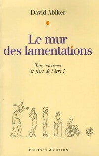 Livrenpoche : Le mur des lamentations - David Abiker - Livre