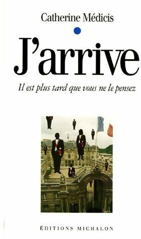 Livrenpoche : J'arrive - Catherine Médicis - Livre