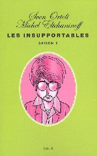 Les insupportables Tome I - Sven Ortoli ; Michel Eltchaninoff -  Seuil GF - Livre