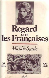 Regard sur les françaises - Michèle Sarde -  Stock GF - Livre