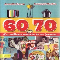 Livrenpoche : 60-70. Les meilleurs souvenirs de ma jeunesse - Laurent Chollet, Armelle Leroy - Livre