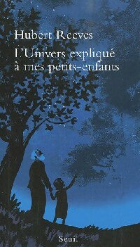 Livrenpoche : L'univers expliqué à mes petits-enfants - Hubert Reeves - Livre